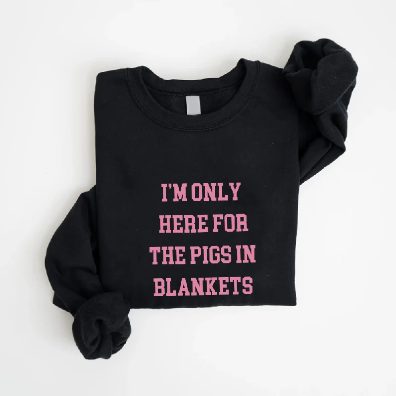 Here For The Pigs In Blankets Christmas Sweatshirt