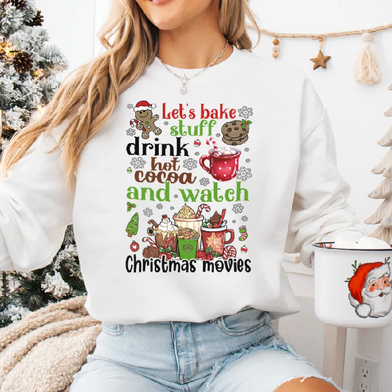 Let's Bake Stuff & Watch Movies Christmas Sweatshirt