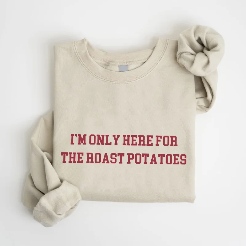 Here For The Roast Potatoes Christmas Sweatshirt