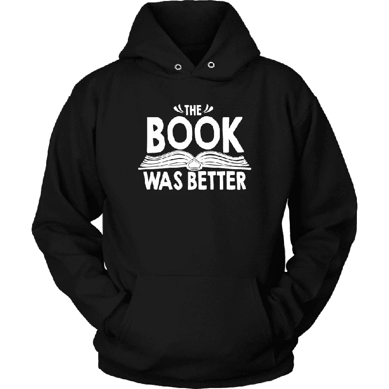 "The Book Was Better" Hoodie