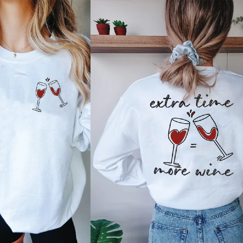 Extra Time More Wine Front & Back Graphic White Sweatshirt